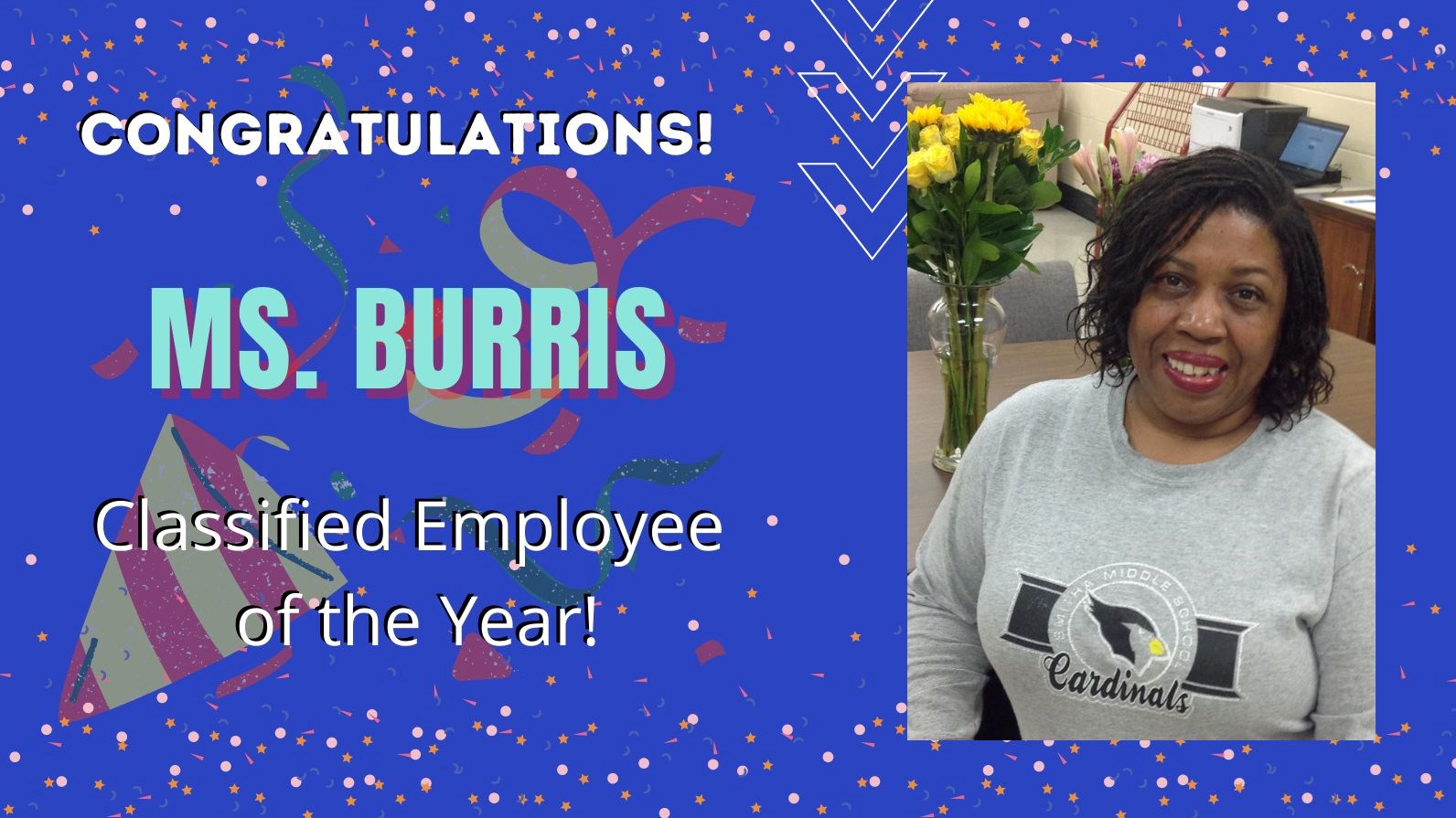 blue background with sparkles and party horns. Picture of Ms. Burris in school tshirt. Text reads: Congratulations, Ms. Burris! Classified Employee of the Year!
